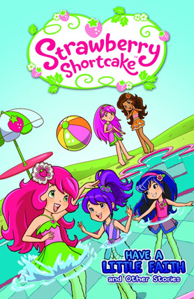 Strawberry Shortcake: Have a Little Faith