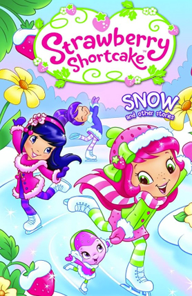 Strawberry Shortcake: Snow and Other Stories